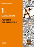 APRUEBA TUS EXAMENES MATEMATICAS 1 ESO CE ALUM ED 2016 di VV.AA. 