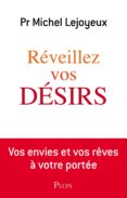 Reveillez Vos Désirs Vos Envies Et Vos Reves A Votre Portee (ebook)
