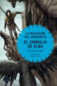 EL EMBRUJO DE ELBA: LA MALDICION DEL ARQUERO II de GISBERT, JOAN MANUEL 