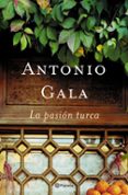 LA PASION TURCA de GALA, ANTONIO 