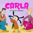 CARLA 4: UN DIA DE COMPRAS de AGREDA, JOSE LUIS 