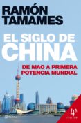 EL SIGLO DE CHINA: DE MAO A PRIMERA POTENCIA MUNDIAL ( 4EDICION REVISADA Y ACTUALIZADA) de TAMAMES, RAMON 