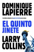 EL QUINTO JINETE de LAPIERRE, DOMINIQUE  COLLINS, LARRY 