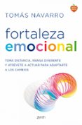 FORTALEZA EMOCIONAL: LA CLAVE PARA ADAPTARTE A LOS CAMBIOS Y DAR UN GIRO A TU VIDA de NAVARRO, TOMAS 