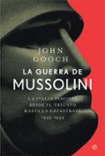 LA GUERRA DE MUSSOLINI di GOOCH, JOHN 