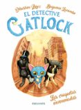 EL DETECTIVE GATLOCK 2 : LAS CROQUETAS ENVENENADAS de PEREZ, SEBASTIENLACOMBE, BENJAMIN