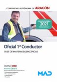 OFICIAL 1 CONDUCTOR DE LA COMUNIDAD AUTONOMA DE ARAGON. TEST DE MATERIAS ESPECIFICAS di VV.AA. 