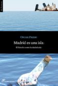 MADRID ES UNA ISLA de PAZOS, OSCAR 