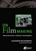 ON FILM MAKING de MACKENDRICK, ALEXANDER 