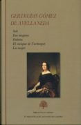 ANTOLOGA: NOVELAS Y ENSAYO di GOMEZ DE AVELLANEDA, GERTRUDIS 