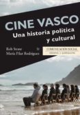 CINE VASCO. UNA HISTORIA POLITICA Y CULTURAL di STONE, ROBERT B. 