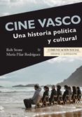 CINE VASCO. UNA HISTORIA POLITICA Y CULTURAL di STONE, ROBERT B. 