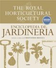 ENCICLOPEDIA DE JARDINERIA: THE ROYAL HORTICULTURAL SOCIETY (ED. ACTUALIZADA) de BRICKELL, CHRISTOPHER 