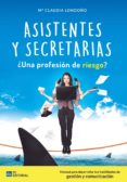 ASISTENTES Y SECRETARIAS UNA PROFESION DE RIESGO? di LONDOO, MARIA CLAUDIA 