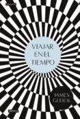 VIAJAR EN EL TIEMPO de GLEICK, JAMES 