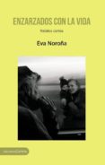 ENZARZADOS CON LA VIDA di NOROA FRANCO, EVA 