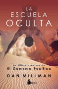 LA ESCUELA OCULTA de MILLMAN, DAN 