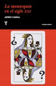 LA MONARQUA EN EL SIGLO XXI de CANAL, JORDI 
