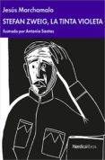 STEFAN ZWEIG: LA TINTA VIOLETA de MARCHAMALO, JESUS 