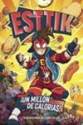 ESTTIK 1: UN MILLN DE CALORAS di ESTTIK 