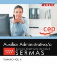 AUXILIAR ADMINISTRATIVO/A. SERVICIO MADRILEO DE SALUD (SERMAS). TEMARIO VOL. II di VV.AA. 