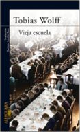 VIEJA ESCUELA de WOLFF, TOBIAS 