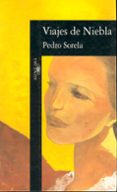 VIAJES DE NIEBLA de SORELA, PEDRO 