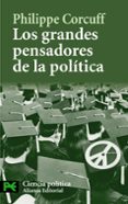 LOS GRANDES PENSADORES DE LA POLITICA de CORCUFF, PHILIPPE 