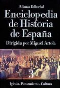 ENCICLOPEDIA DE HISTORIA DE ESPAA: IGLESIA, PENSAMIENTO, CULTURA (T.3) (2 ED.) de ARTOLA, MIGUEL 