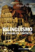 BILINGISMO Y LENGUAS EN CONTACTO de SIGUAN SOLER, MIQUEL 