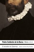 EL ALCALDE DE ZALAMEA de CALDERON DE LA BARCA, PEDRO 