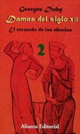 DAMAS DEL SIGLO XII (T.II): EL RECUERDO DE LAS ABUELAS de DUBY, GEORGE 