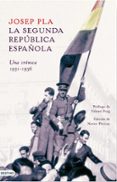 LA SEGUNDA REPUBLICA ESPAOLA: CRONICAS PARLAMENTARIAS 1931-1936 de PLA, JOSEP 