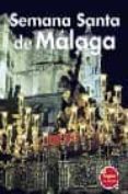 SEMANA SANTA DE MALAGA di VV.AA. 