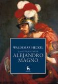 LAS CONQUISTAS DE ALEJANDRO MAGNO di HECKEL, WALDEMAR  HECKEL, WALDEMAR 