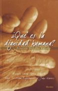 QUE ES LA DIGNIDAD HUMANA?: ENSAYO SOBRE PETER SINGER, HUGO TRIS TRAM ENGELHARDT Y JOHN HARRIS de TORRALBA ROSELLO, FRANCESC 