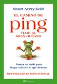 EL CAMINO DE PING: VIAJE AL GRAN OCEANO de GOLD, STUART AVERY 