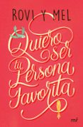 QUIERO SER TU PERSONA FAVORITA de ROVI Y MEL 