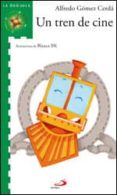UN TREN DE CINE de GOMEZ CERDA, ALFREDO 