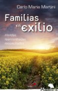 FAMILIAS EN EXILIO de MARTINI, CARLO MARIA 