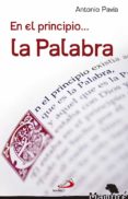 EN EL PRINCIPIO, LA PALABRA de PAVIA, ANTONIO 