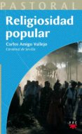 RELIGIOSIDAD POPULAR de AMIGO VALLEJO, CARLOS 