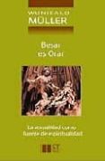 BESAR ES ORAR: LA SEXUALIDAD COMO FUENTE DE ESPIRITUALIDAD di MLLER, WUNIBALD 