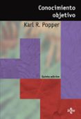 CONOCIMIENTO OBJETIVO: UN ENFOQUE EVOLUCIONISTA (5 ED.) de POPPER, KARL R. 