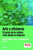 ARTE Y EFICIENCIA: EL SECTOR DE LA CULTURA VISTO DESDE LA EMPRESA de RIVEROLA, JOSEP 
