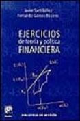 EJERCICIOS DE TEORIA Y POLITICA FINANCIERA de GOMEZ-BEZARES, FERNANDO  SANTIBAEZ, JAVIER 