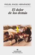 EL DOLOR DE LOS DEMAS de HERNANDEZ, MIGUEL ANGEL 