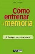COMO ENTRENAR LA MEMORIA: 10 CLAVES PARA POTENCIAR SU MEMORIA di IDDON, JO  WILLIAMS, HUW 