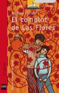 EL COMPLOT DE LAS FLORES (PREMIO EL BARCO DE VAPOR 2003) de FERRARI, ANDREA 