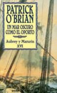 UN MAR OSCURO COMO EL OPORTO (AUBREY Y MATURIN XVI) de O`BRIAN, PATRICK 